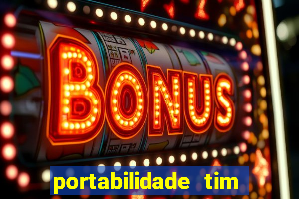 portabilidade tim para tim